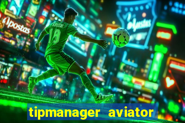 tipmanager aviator aposta ganha